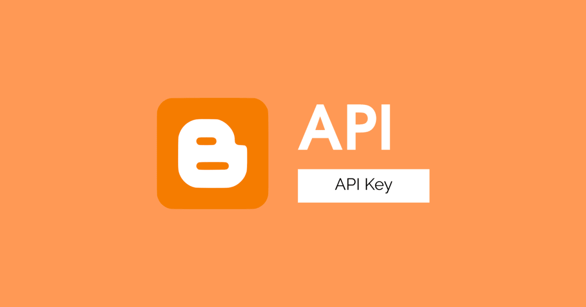 Cara Membuat Blogger API Key